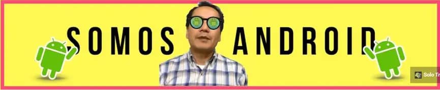 canal de youtube Somos Android