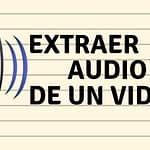 extraer el audio de un video en Windows