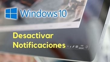 Notificaciones Windows 10: Desactivar con 2 Trucos si no las quieres ver 3 desactivar Notificaciones Windows 10