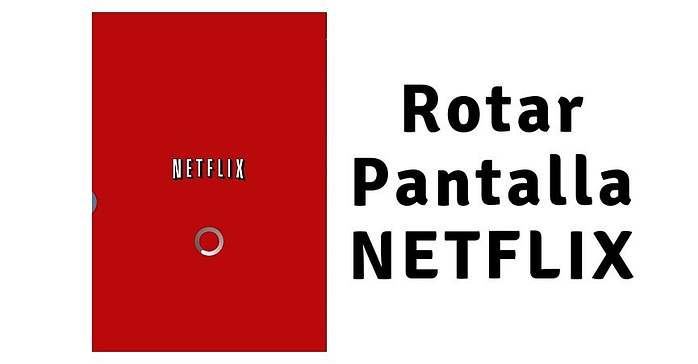 NetFlix en Chrome pantallas verticales